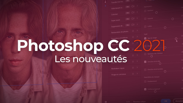 Apprendre Photoshop CC 2021 - Les nouveautés