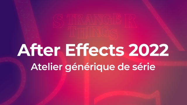 After Effects 2022 - Reproduire un générique de série