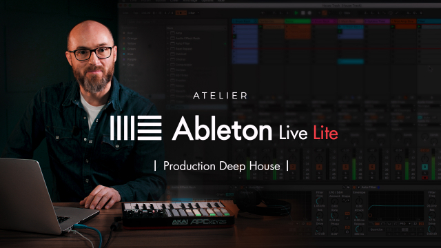 Ableton Live Lite - Atelier production deep house