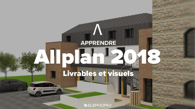 Apprendre Allplan 2018 - Les Livrables et Visuels