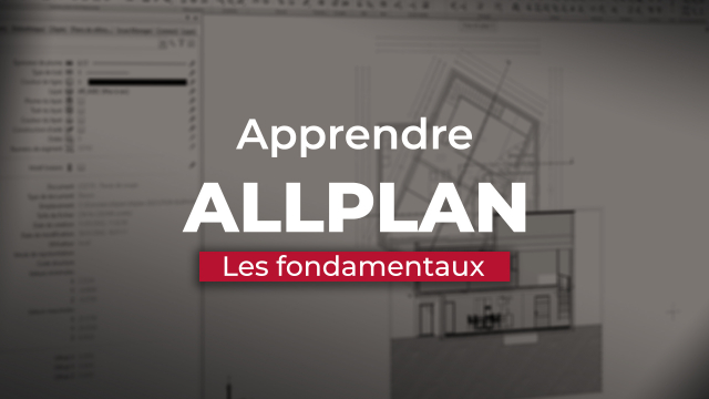 Apprendre Allplan 2022 : Les fondamentaux