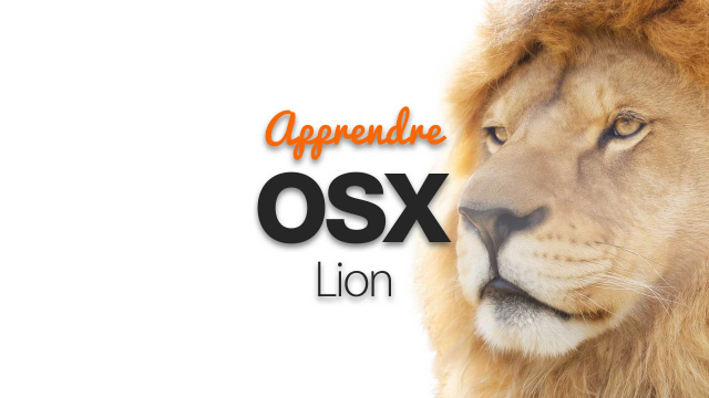Apprendre Apple OS X Lion - Domptez votre Lion