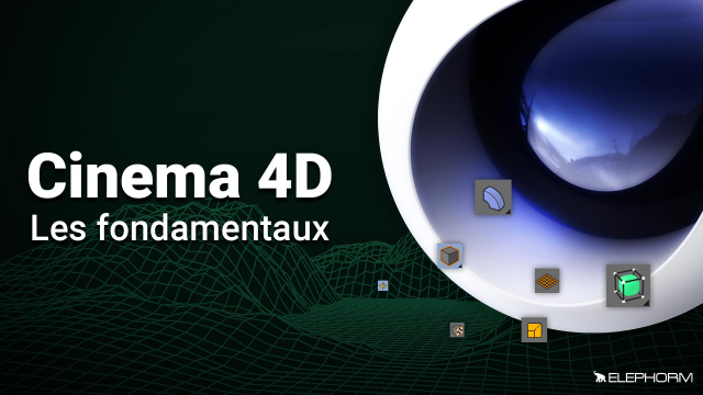 Apprendre Cinema 4D R17 Les Fondamentaux - à partir de C4D R15 jusqu'à R18