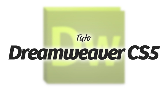 Apprendre Dreamweaver CS5 - Formation Complète