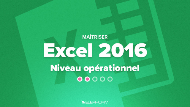 Apprendre Excel 2016 - Niveau opérationnel