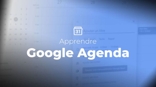Apprendre Google Agenda