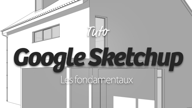Apprendre Google SketchUp 8 - Les fondamentaux