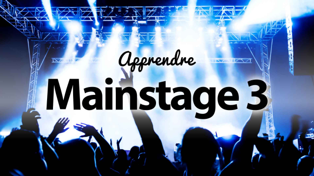 Apprendre MainStage 3 - Créez votre musique Live