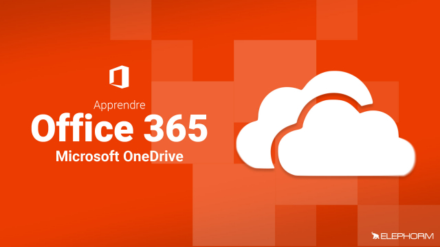 Apprendre Office 365 - Microsoft OneDrive - OneDrive