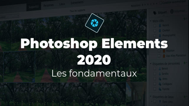 Apprendre Photoshop Elements 2020 - Les fondamentaux