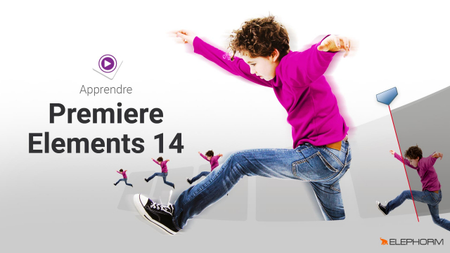 Apprendre Premiere Elements 14 - Le montage vidéo à portée de tous