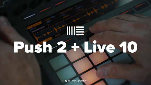 Maîtriser Push 2 avec Ableton Live 10