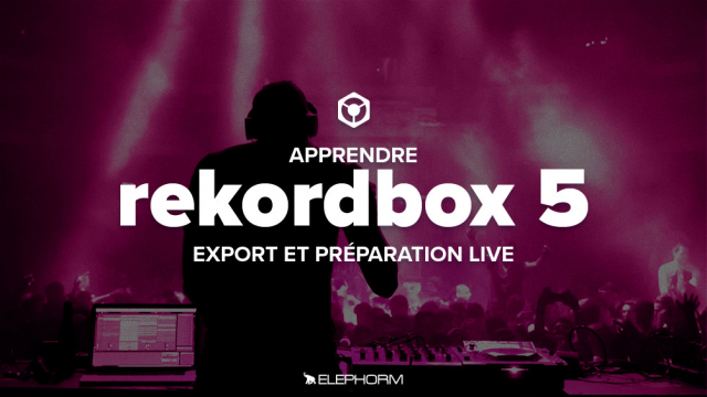 Apprendre Rekordbox 5 - Export et préparation Live