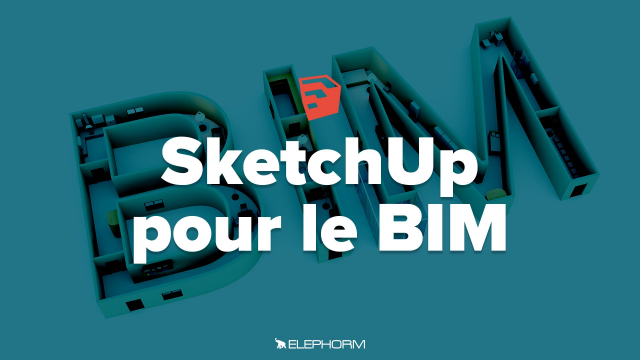 Apprendre SketchUp pour le BIM