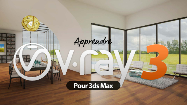 Apprendre V-Ray 3 pour 3ds Max