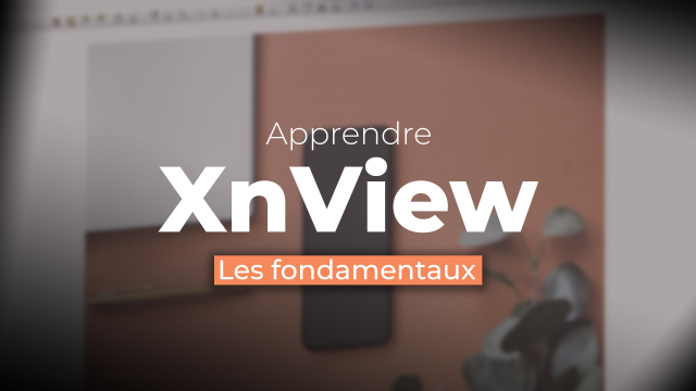 Apprendre XnView : Les fondamentaux