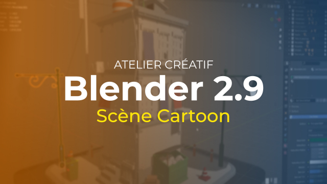 Atelier créatif Blender 2.9 : Scène Cartoon