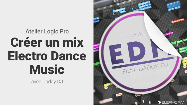  Atelier Logic Pro X - Créer un Mix Electro Dance Music