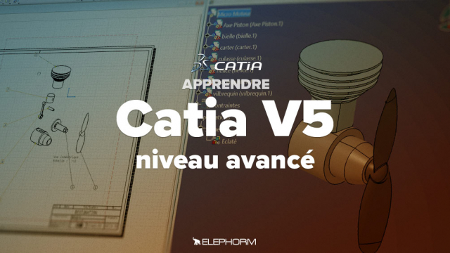 Maîtrisez CATIA V5 - Niveau avancé