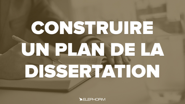 Construire un plan de la dissertation