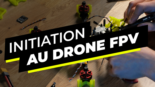 Initiation au drone FPV