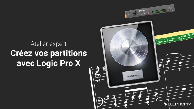 Créez vos partitions avec Logic Pro X - Atelier expert