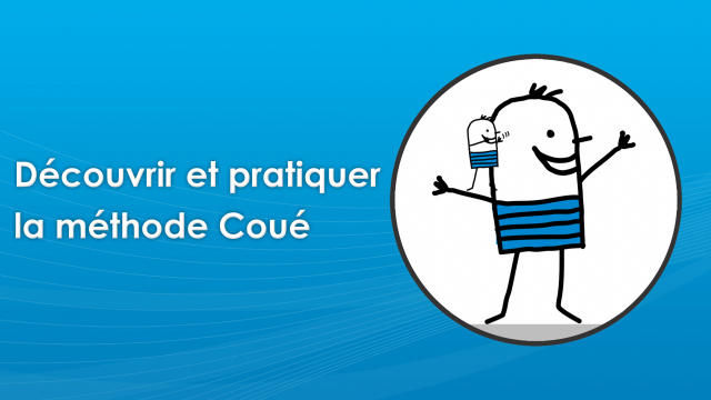Découvrir et pratiquer la méthode Coué