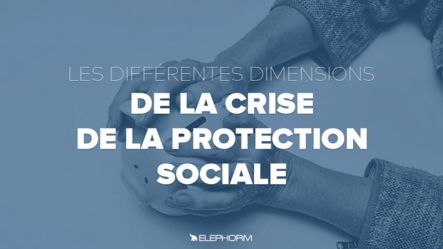 Les différentes dimensions de la crise de la protection sociale