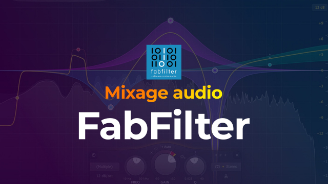 Apprendre à utiliser les plug ins du Bundle Pro de chez Fab Filter