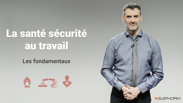 La santé sécurité au travail - Les fondamentaux
