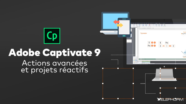 Maîtriser Captivate 9 - Actions avancées et projets réactifs