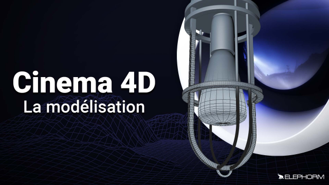 Maîtriser Cinema 4D - La Modélisation - à partir de C4D R15 jusqu'à R18