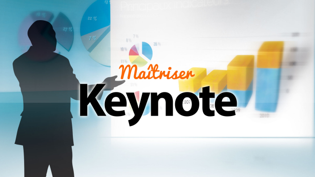 Maîtriser Keynote - Réalisez des présentations époustouflantes !
