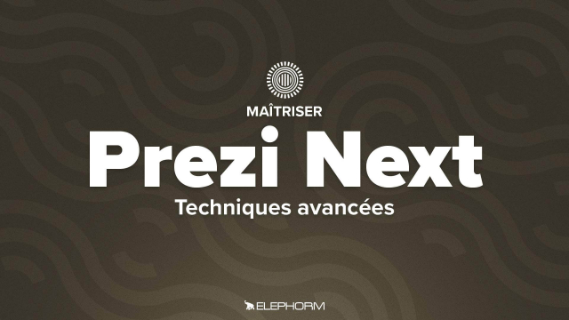 Maîtriser Prezi Next – Techniques avancées