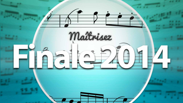 Maîtrisez Finale 2014 - avec un expert certifié