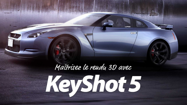 Maîtrisez KeyShot 5 - Le moteur de rendu 3D