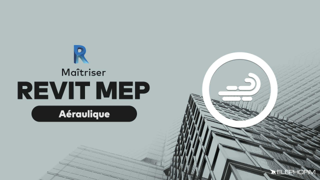 Maîtriser Revit MEP - Module aéraulique