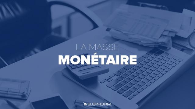 La masse monétaire