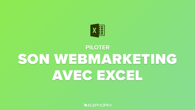 Piloter son webmarketing avec Excel