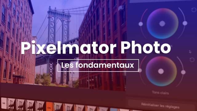 Apprendre Pixelmator Photo - Les fondamentaux
