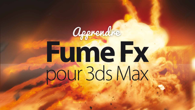 Tuto FumeFX - pour 3ds Max