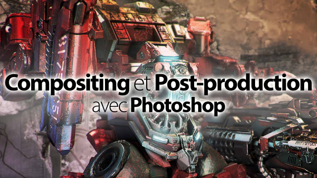 Tutoriel Photoshop - Compositing : améliorer ses rendus 3D